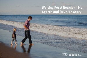 Waiting For A Reunion | My Search and Reunion Story