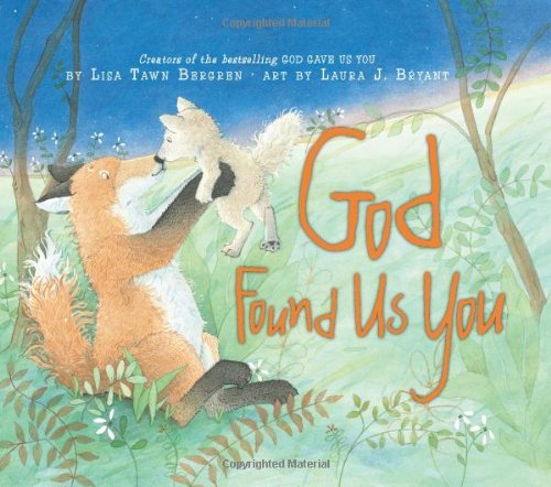 God Found Us You  by Lisa Tawn Bergren