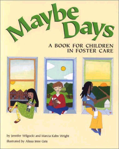 Maybe Days: A Book for Children in Foster Care  by Jennifer Gilgocki