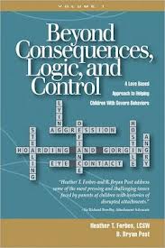 Beyond Consequences, Logic, and Control: A Love-Based Approach to Helping Attachment-Challenged Children with Severe Behaviors