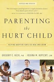 Parenting the Hurt Child: Helping Adoptive Families Heal and Grow