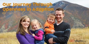 Our Journey Through Openness in Adoption