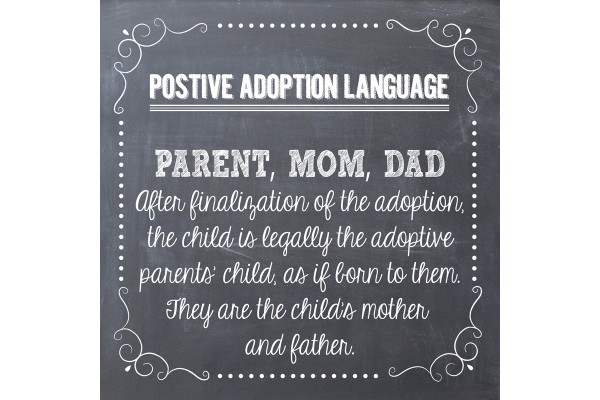 Positive Adoption Language: Parent, Mom, Dad