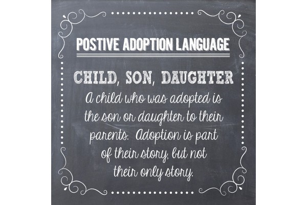 Positive Adoption Language: Child, Son, Daughter