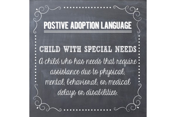 Positive Adoption Language: Child with Special Needs