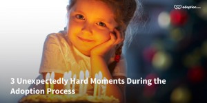 3 Unexpectedly Hard Moments During the Adoption Process