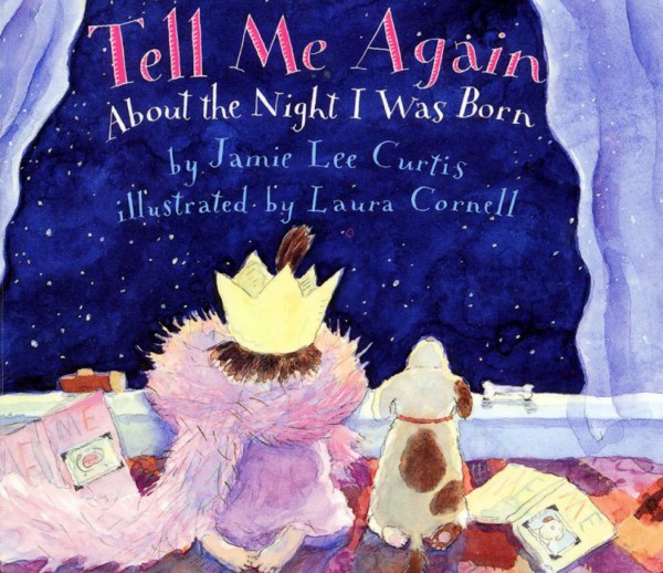 Tell Me Again About the Night I Was Born by Jamie Lee Curtis