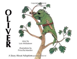 Oliver: An Adoption Story by Lois Wickstrom