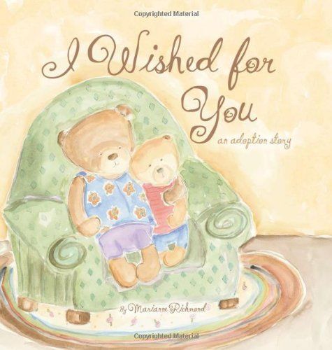 I Wished for You: An Adoption Story by Marianne R. Richmond