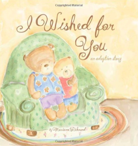 I Wished for You: An Adoption Story by Marianne Richmond